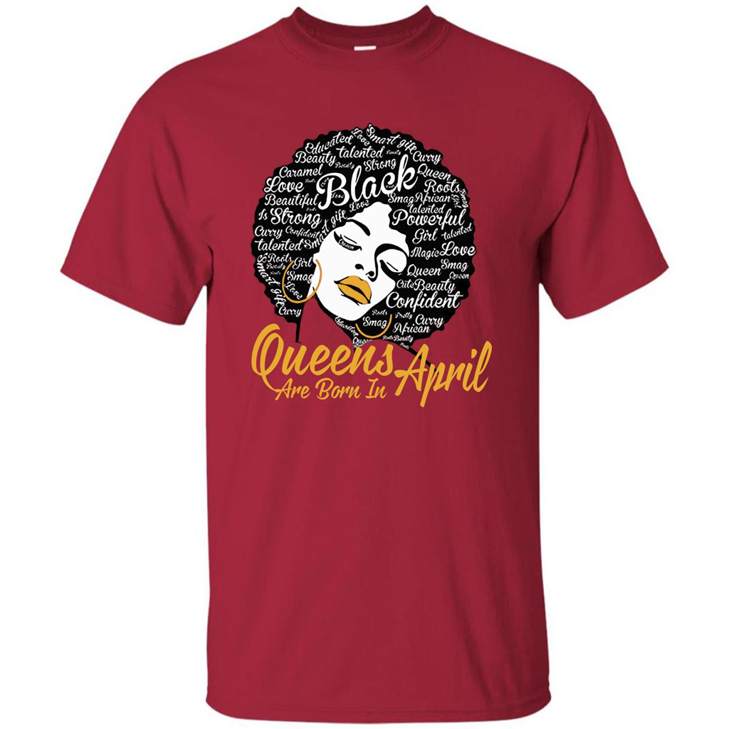 Queen Are Born In April T-shirt Cardinal
