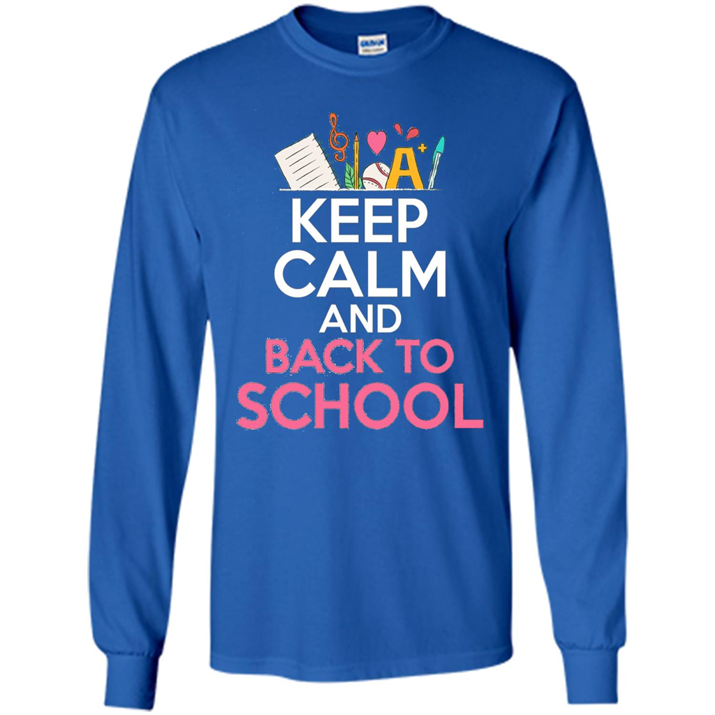 Keep Calm And Back To School T-shirt School Day T-shirt Royal