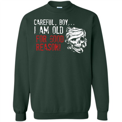 Military T-shirt Careful Boy I Am Old For Good Reason Forest Green