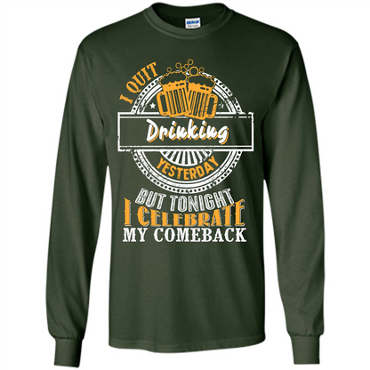 Beer T-shirt I Quit Drinking Yesterday But Forest Green