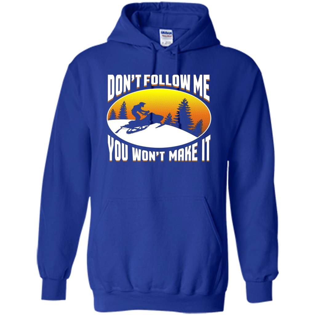Funny Snowmobile - Don't Follow Me You Won't Make It T-Shirt Royal
