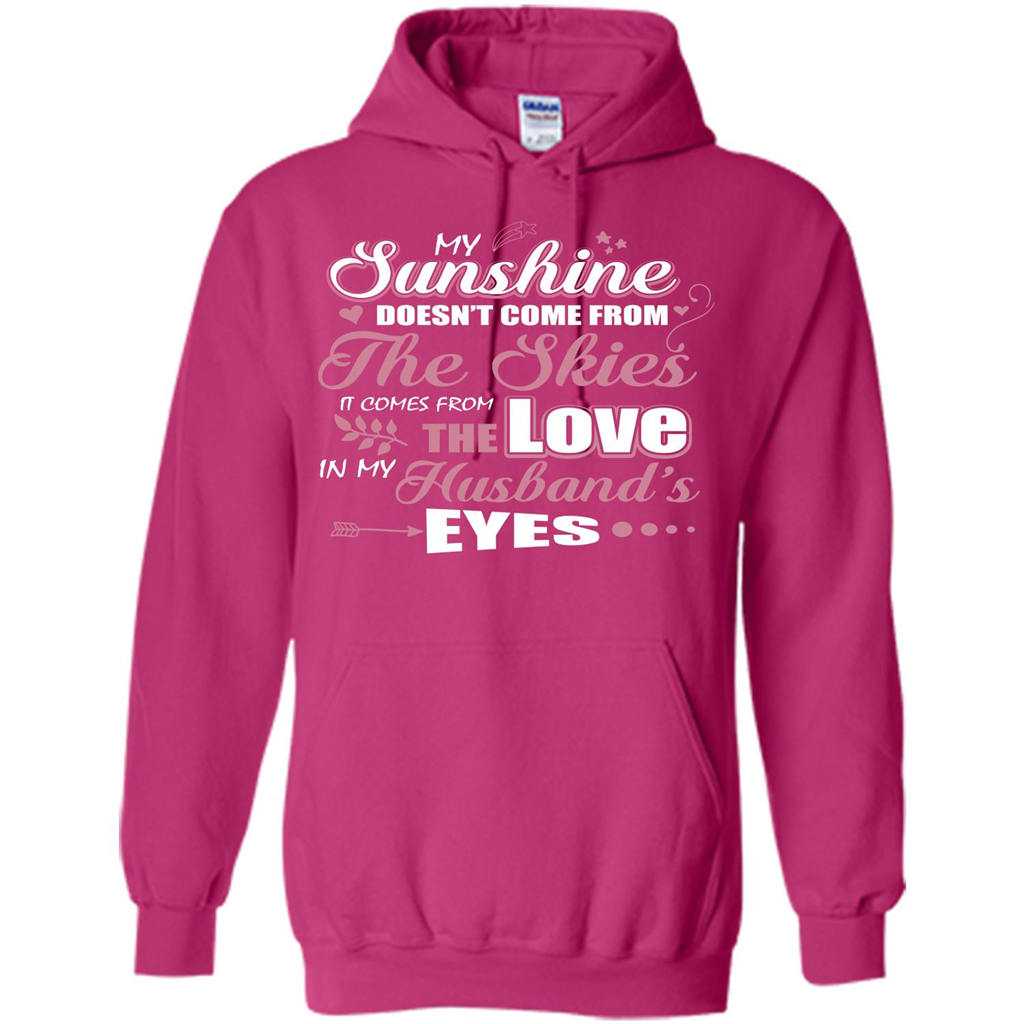 Wife T-shirt My Sunshine Comes From The Love In My Husband's Eyes Heliconia