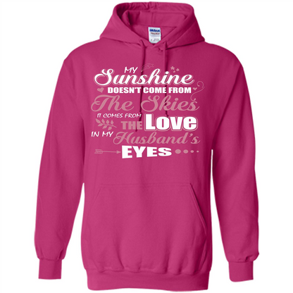 Wife T-shirt My Sunshine Comes From The Love In My Husband's Eyes Heliconia