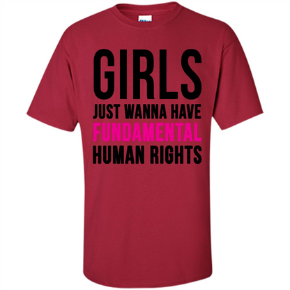 Human Rights T-ShirtGirls Just Wanna Have Fundamental Human Rights Cardinal