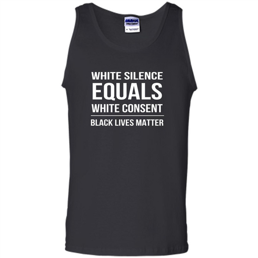 White Silence Equals White Consent Black Lives Matter T-Shirt Black