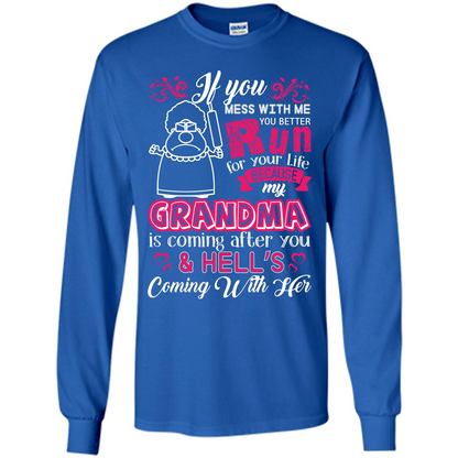 Family T-shirt If You Mess With Me You Better Run For Your Life Royal