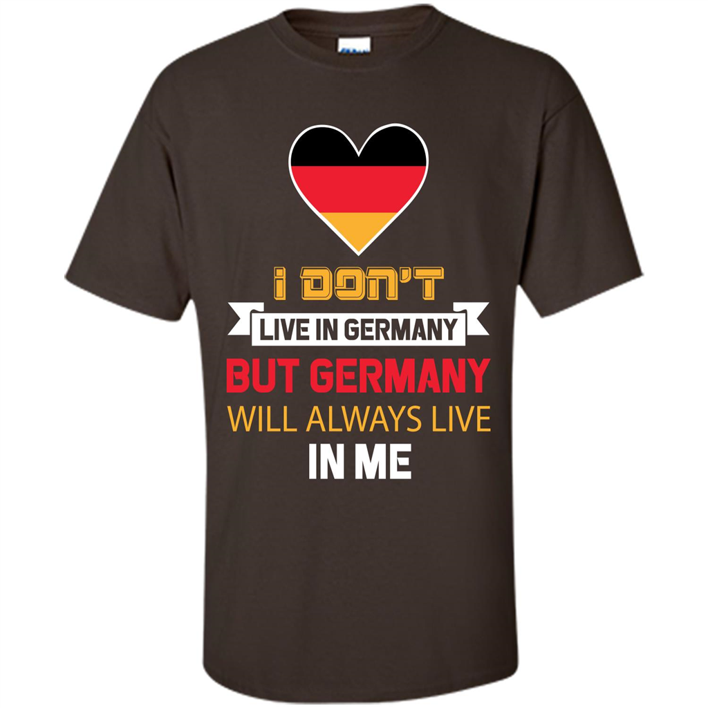 Germany. Germany Will Always Live In Me T-shirt Dark Chocolate