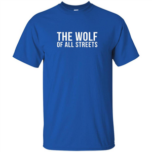 The Wolf Of All Streets T-shirt