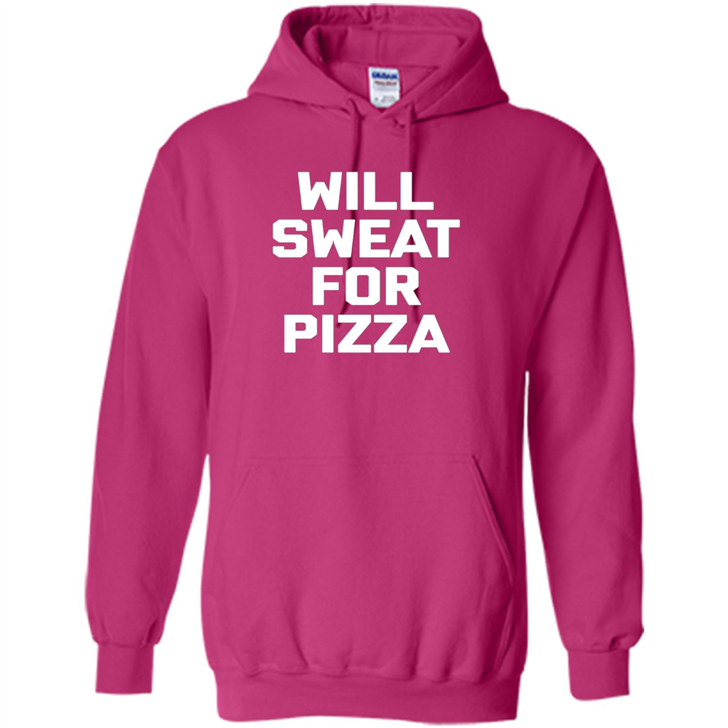 Pizza T-shirt Will Sweat For Pizza Heliconia