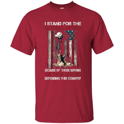 Military T-shirt I Stand For The National Anthem Because Of Those Serving Cardinal