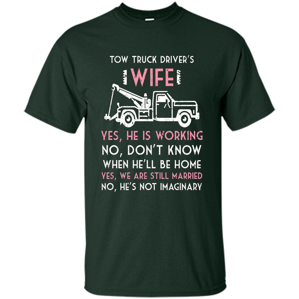 Tow Truck Driver's Wife T-shirt I Love My Tow Truck Driver Forest Green