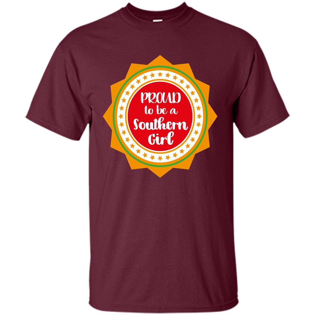 Proud To Be A Southern Girl T-shirt Maroon