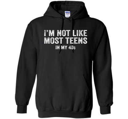 I'm Not Like Most Teens In My 40s T-shirt Black