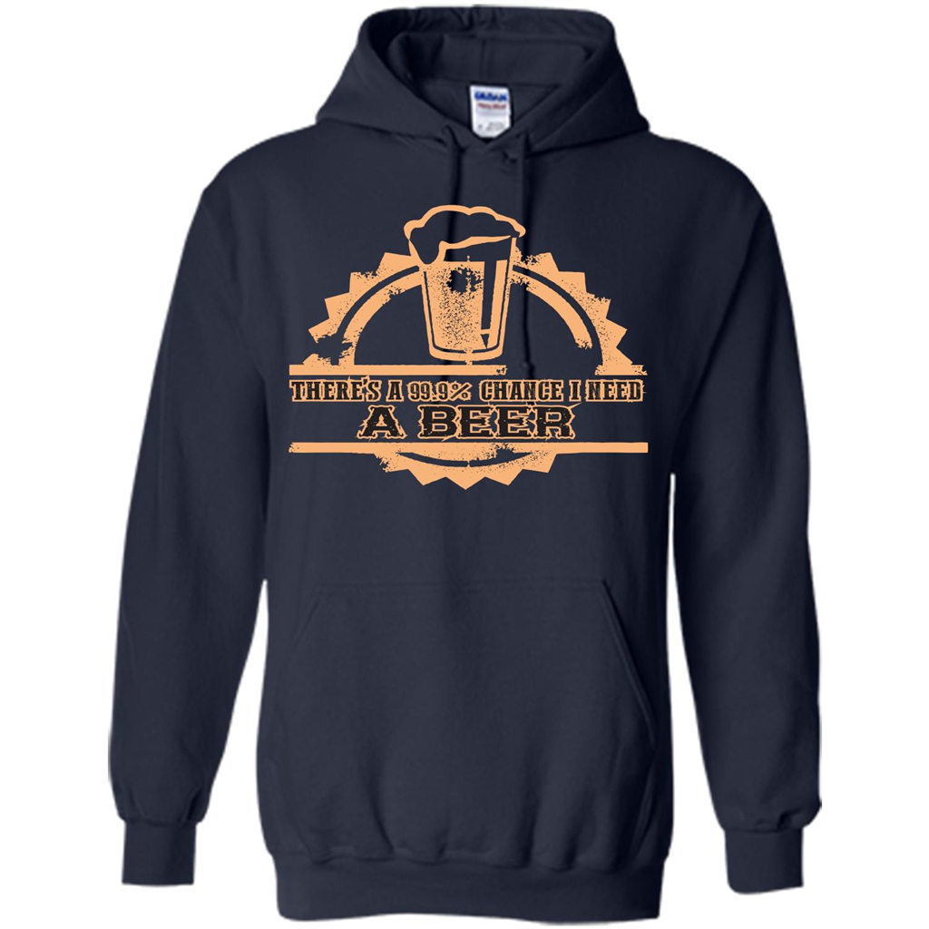 Beer T-shirt There‰۪s A 99.9 Chance I Need A Beer Navy