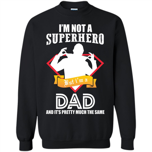 Daddy T-shirt I'm Not A Superhero I'm A Dad Black