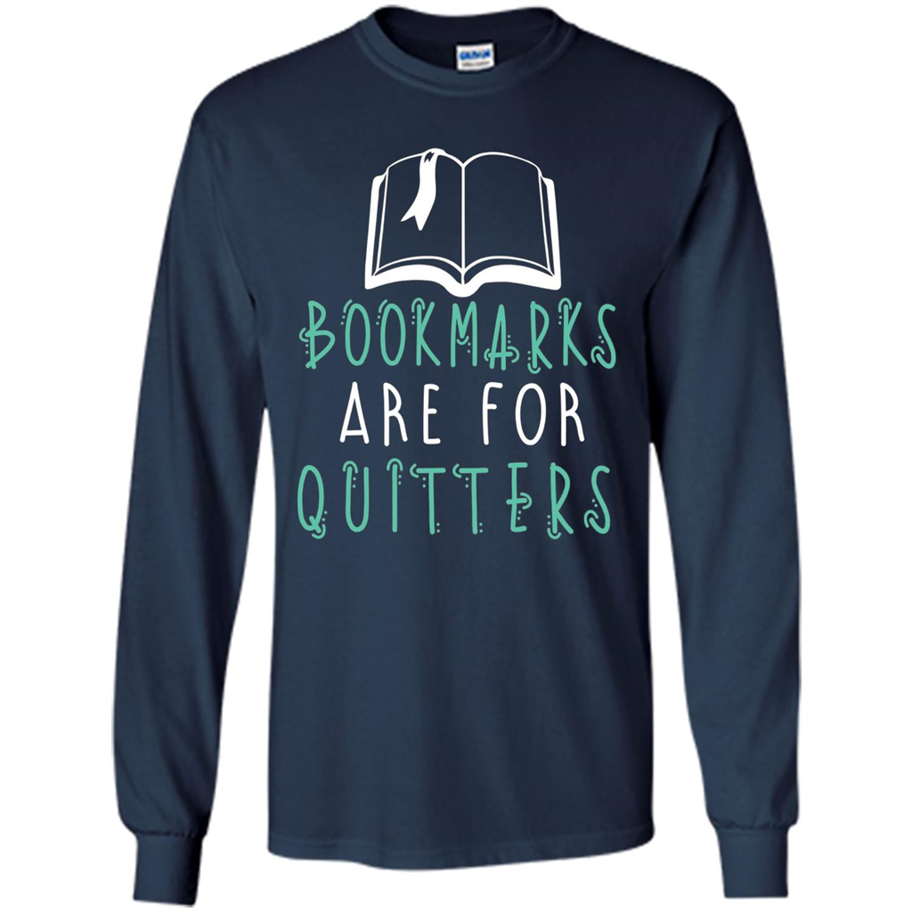 Book Reader T-shirt Bookmarks Are For Quitters Reading T-shirt Navy