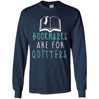 Book Reader T-shirt Bookmarks Are For Quitters Reading T-shirt Navy