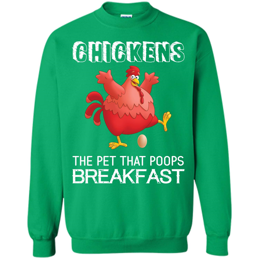 Chickens The Pet That Poops Breakfast T-shirt Irish Green