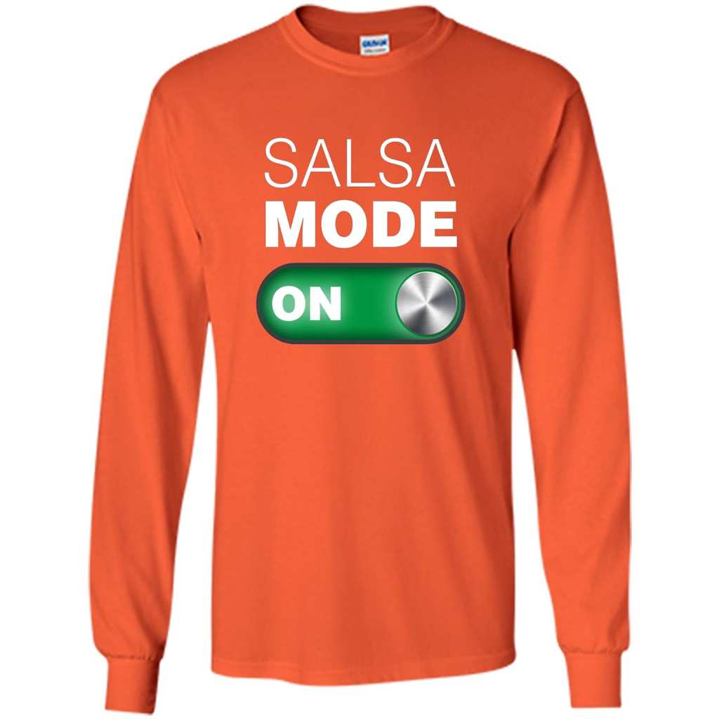 Salsa Mode On T-shirt. Great for Dance Class Orange