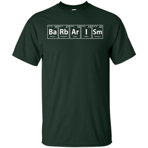 Barbarism (Ba-Rb-Ar-I-Sm) Funny Elements Spelling T-Shirt