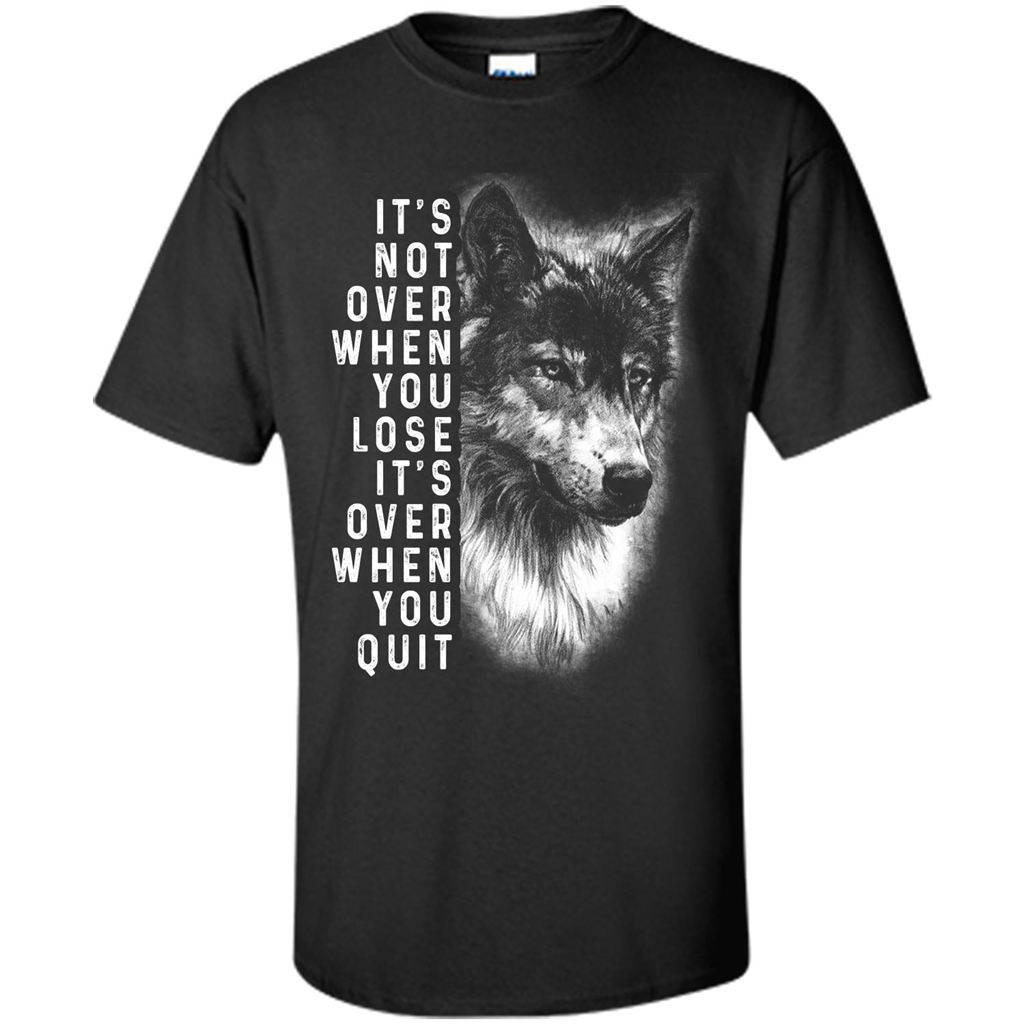 Motivational T-shirt It's Not Over When You Lose It's Over When You Quit T-shirt Black