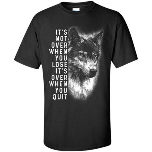 Motivational T-shirt It's Not Over When You Lose It's Over When You Quit T-shirt Black