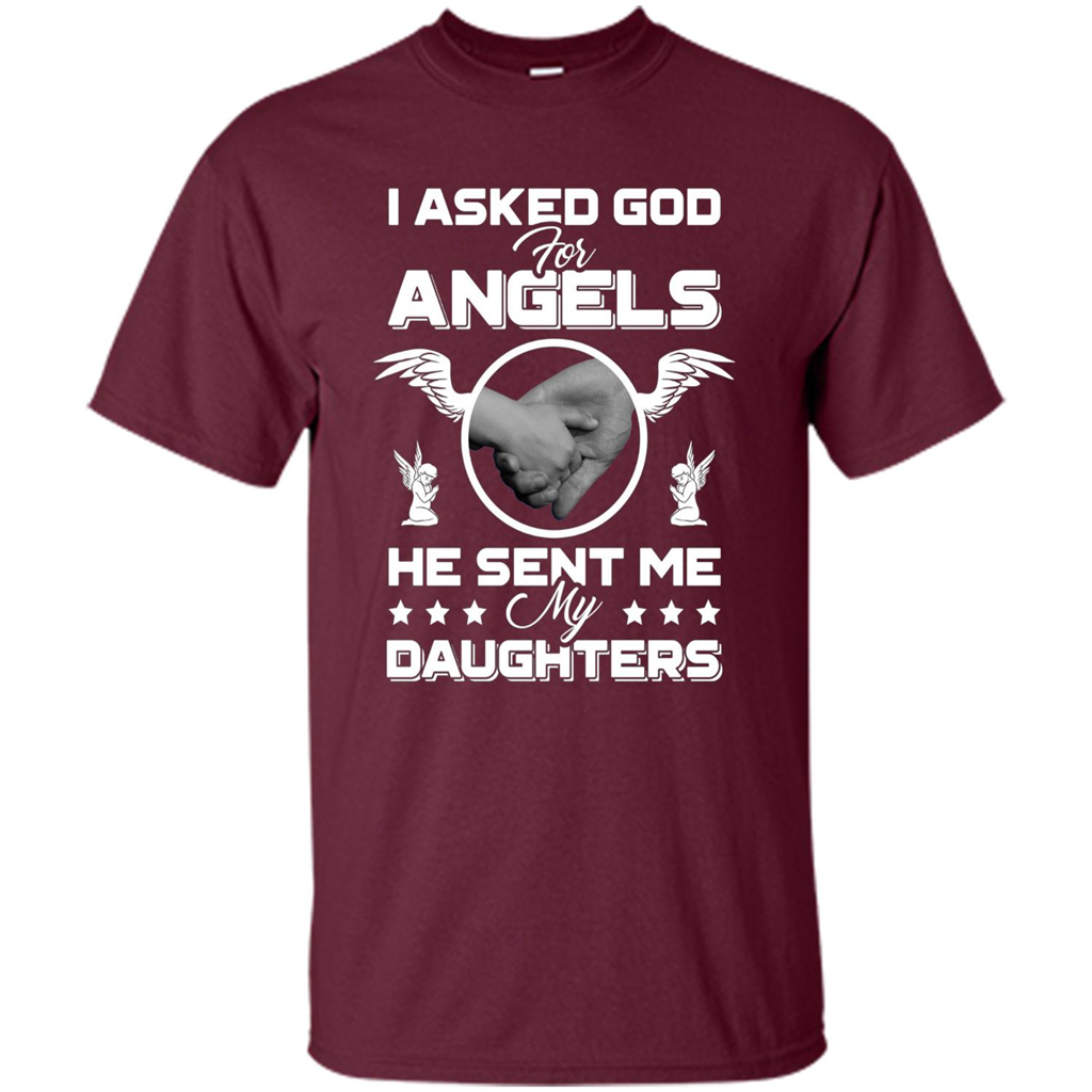 Mom Dad T-shirt I Asked God For Angels He Sent Me My Daughters Maroon