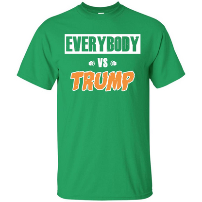 Funny President T-shirt Everybody Vs Trump Irish Green