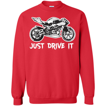Just Drive It T-shirt