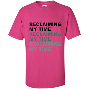 Reclaiming My Time T-shirt