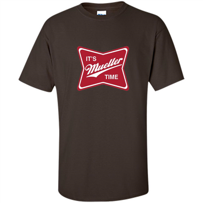 It's Mueller Time T-shirt Dark Chocolate