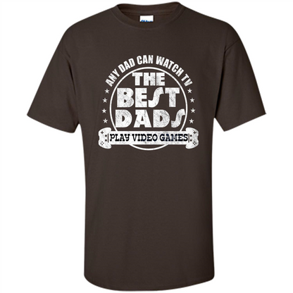 Father's Day T-shirt Best Dads Play Video Games Dark Chocolate