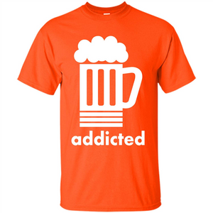 Beer T-shirt Addicted To Beer