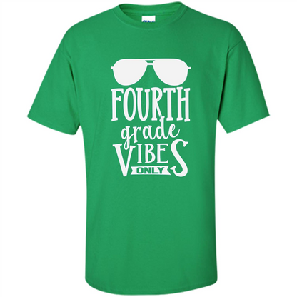 Fourth Grade Vibes Only T-shirt Back To School T-Shirt Irish Green