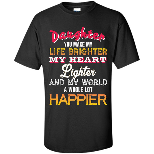 Daughter and Daddy T-shirt Daughter You Make My Life Brighter Black