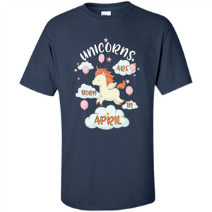 April Unicorn T-shirt Unicorns Are Born In April T-shirt