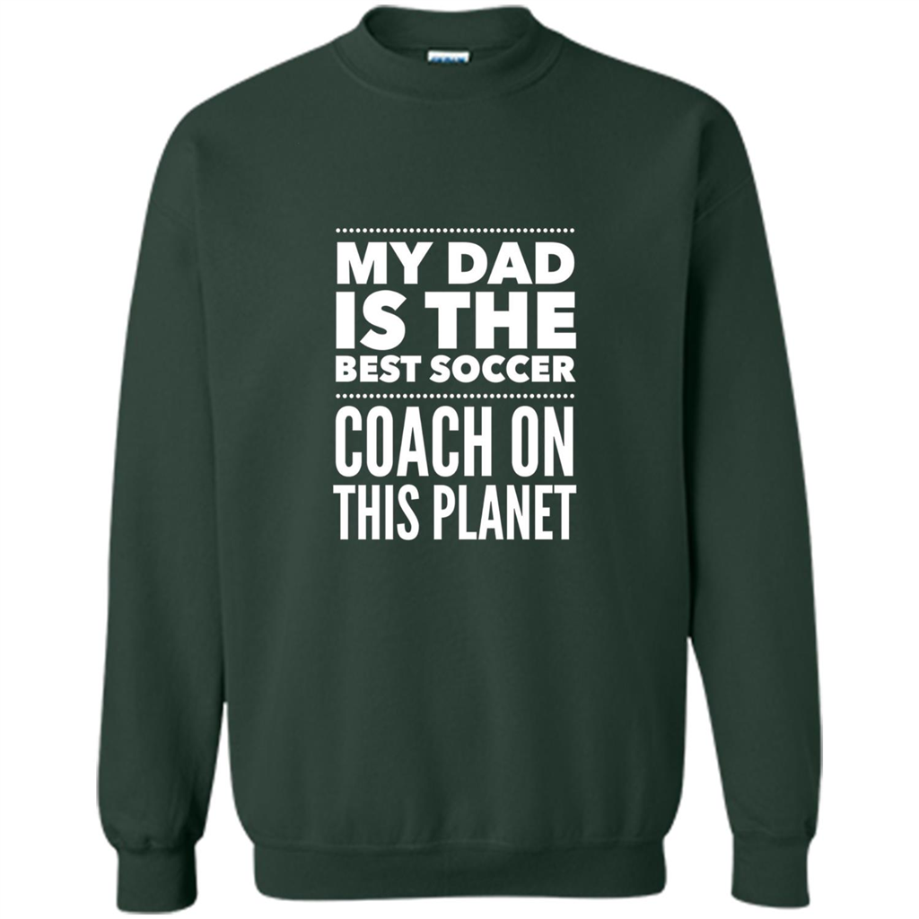 My Dad is The Best Coach on The Planet T-shirt Forest Green