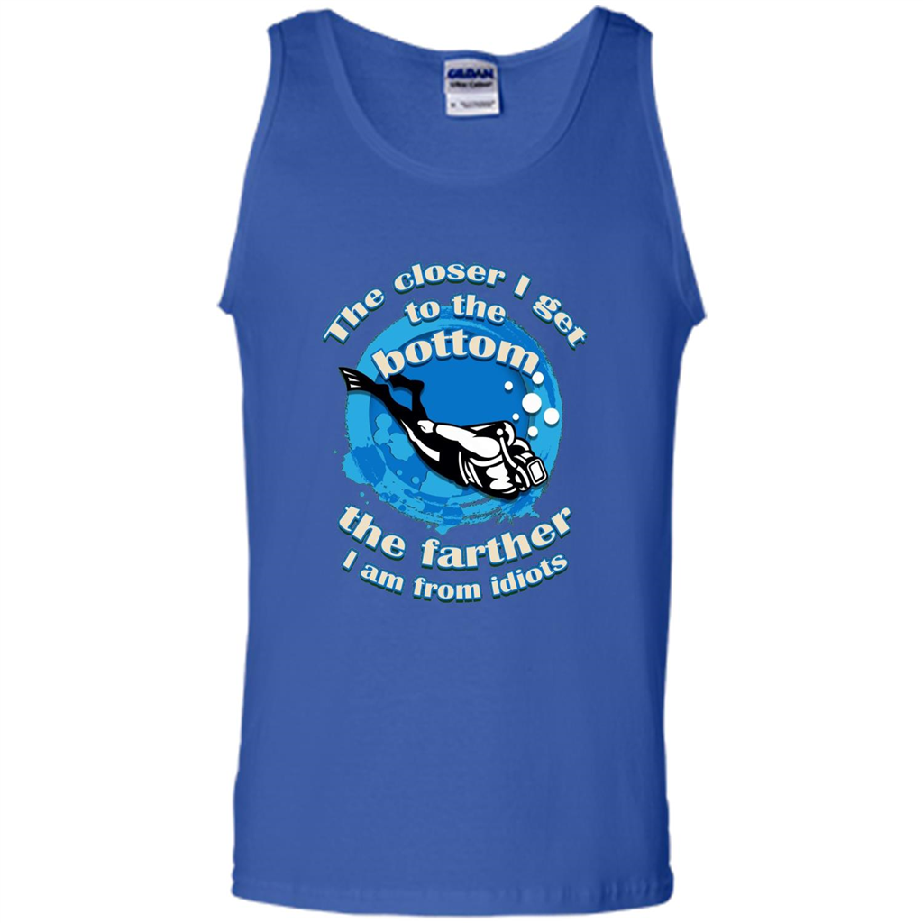Scuba Diving T-shirt The Closer I Get To The Bottom, The Farther I Am From Idiots Royal