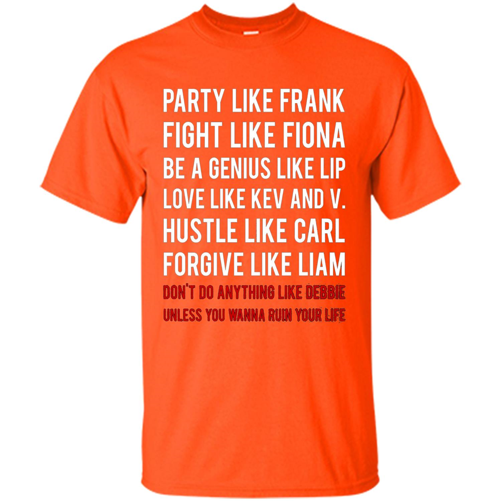 Party Like Frank Fight Like Fiona Be Genius Like Lip T-shirt Orange