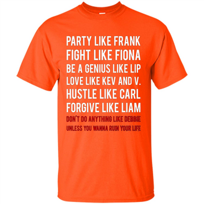 Party Like Frank Fight Like Fiona Be Genius Like Lip T-shirt Orange