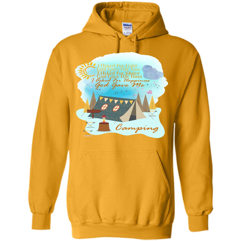 Camping T-shirt I Asked For Happiness God Gave Me Camping Gold