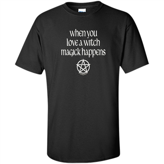 When You Love a Witch Magick Happens T-shirt Black