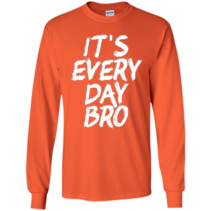 It's Every Day Bro T-shirt Orange