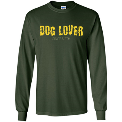 Dog Lover Since Birth T-shirt Forest Green
