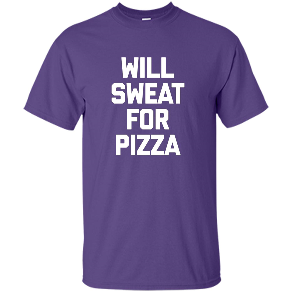Pizza T-shirt Will Sweat For Pizza Purple