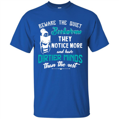 Bookworm T-shirt Beware The Quiet Bookworm They Notice More Royal