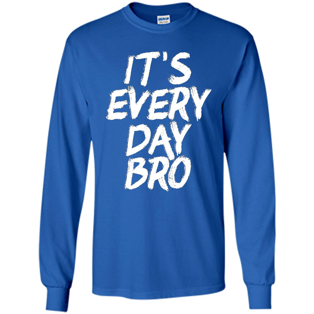 It's Every Day Bro T-shirt Royal