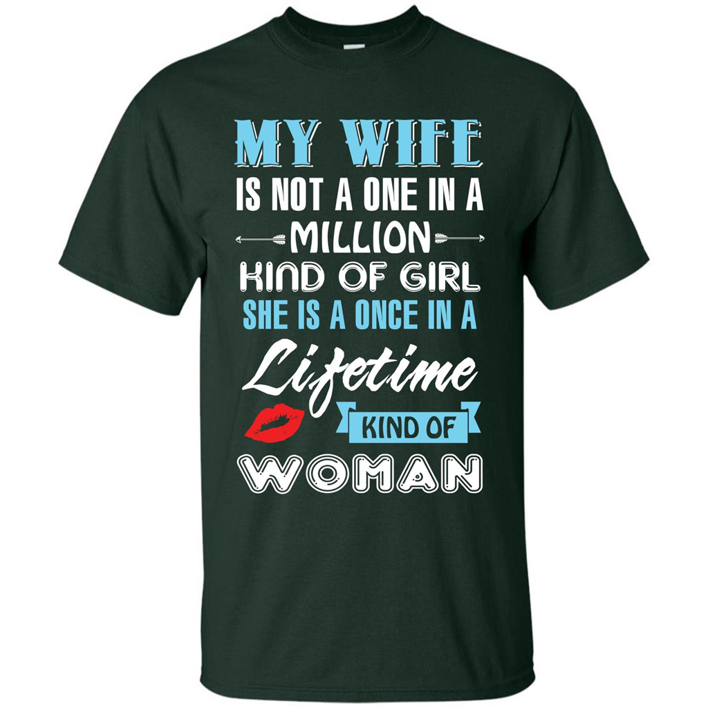 Husband T-shirt My Wife Is Not A One In A Million Kind Of Girl T-shirt Forest Green