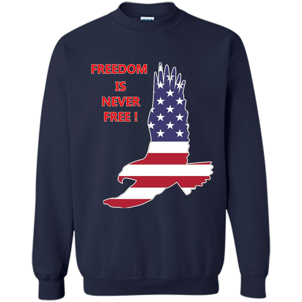 Freedom Is Never Free T-shirt