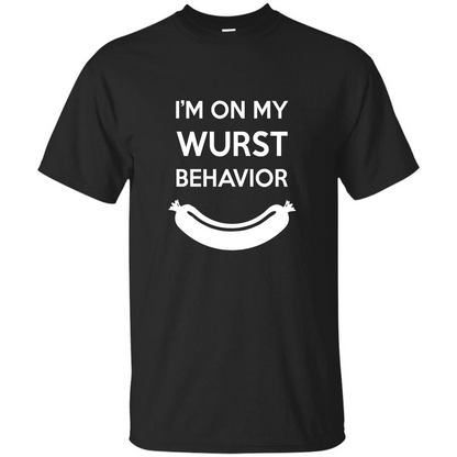 I Am In My Wurst Behavior T-shirt Oktoberfest T-shirt Black